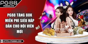PG88 Tặng 88K Miễn Phí