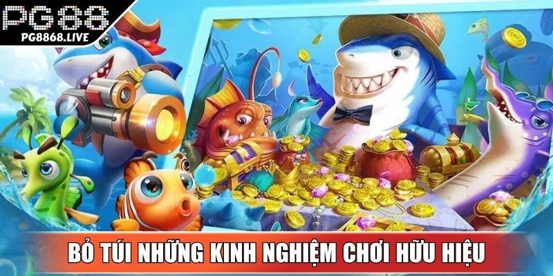 Bỏ túi những kinh nghiệm chơi bắn cá đổi thưởng online hữu hiệu
