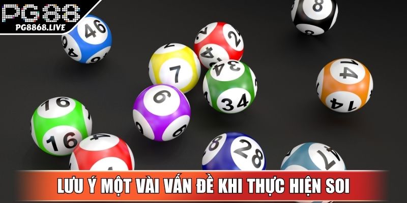 Lưu ý một vài vấn đề khi thực hiện soi 